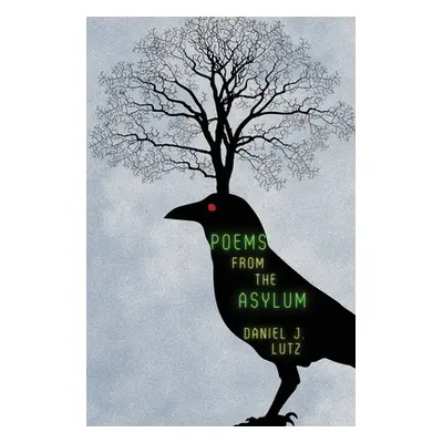 "Poems for the Asylum" - "" ("Lutz Daniel J.")(Paperback)