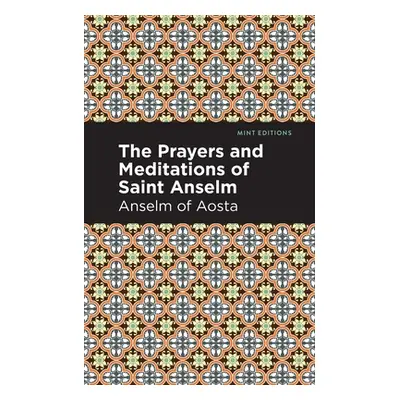 "The Prayers and Meditations of St. Anslem" - "" ("Aosta Anselm Of")(Paperback)