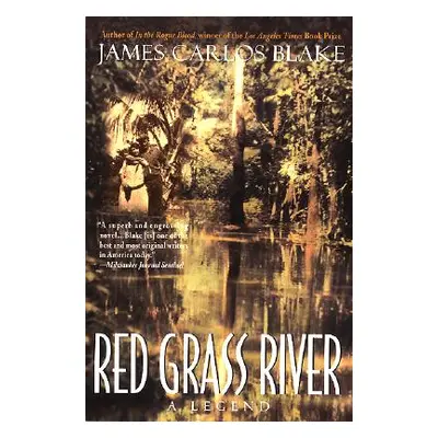 "Red Grass River: A Legend" - "" ("Blake James Carlos")(Paperback)