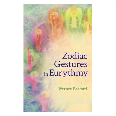 "The Zodiac Gestures in Eurythmy" - "" ("Barfod Werner")(Paperback)