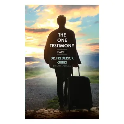 "The One Testimony" - "" ("Gibbs Frederick")(Paperback)