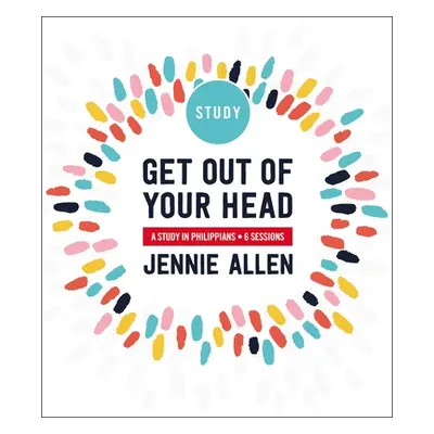 "Get Out of Your Head: A Study in Philippians" - "" ("Allen Jennie")(Paperback)