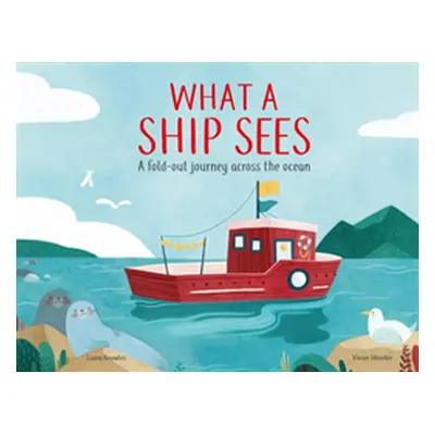 "What a Ship Sees" - "A Fold-out Journey Across the Ocean" ("Knowles Laura")(Pevná vazba)