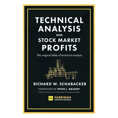 "Technical Analysis and Stock Market Profits (Harriman Definitive Edition)" - "" ("Schabacker R.