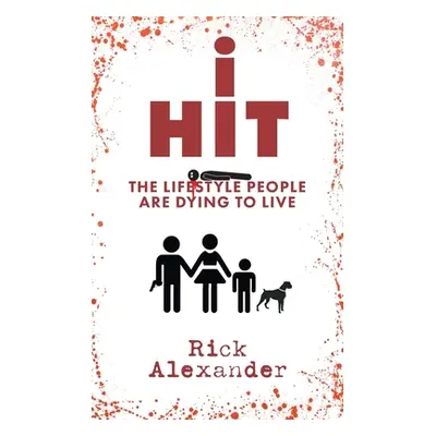 "i Hit: The Lifestyle People Are Dying To Live" - "" ("Alexander Rick")(Paperback)