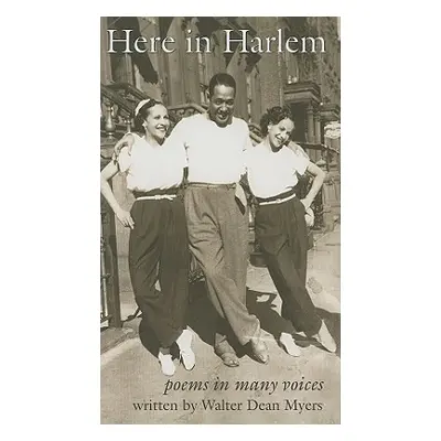 "Here in Harlem: Poems in Many Voices" - "" ("Myers Walter Dean")(Paperback)