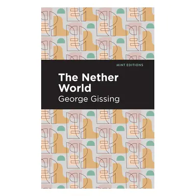 "The Nether World" - "" ("Gissing George")(Paperback)