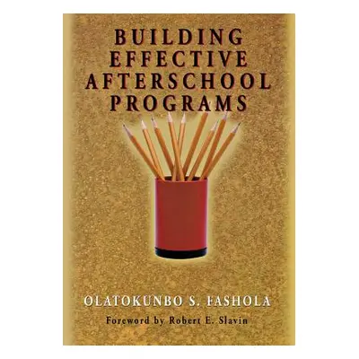 "Building Effective Afterschool Programs" - "" ("Fashola Olatokunbo S.")(Paperback)