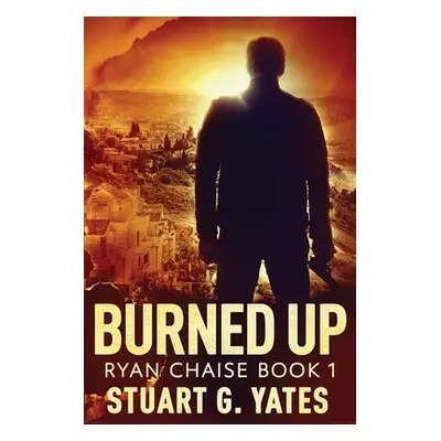 "Burned Up" - "" ("Yates Stuart G.")(Paperback)