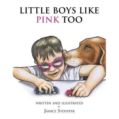 "Little Boys Like Pink Too" - "" ("Stouffer Janice")(Paperback)