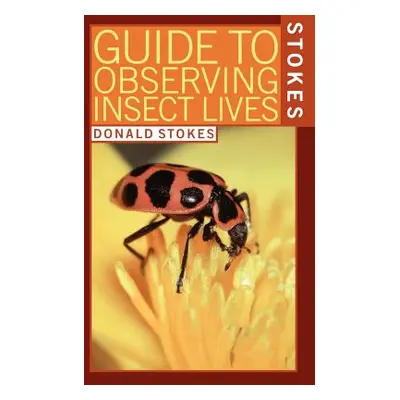 "Stokes Guide to Observing Insect Lives" - "" ("Stokes Lillian Q.")(Paperback)