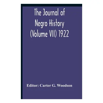 "The Journal Of Negro History (Volume Vii) 1922" - "" ("G. Woodson Carter")(Pevná vazba)