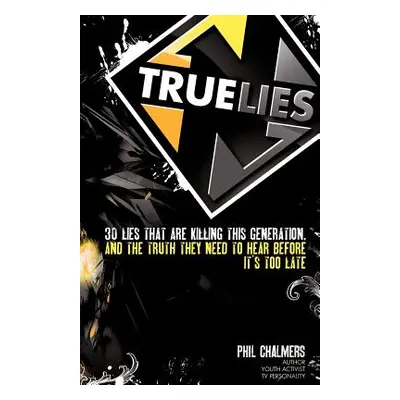 "True Lies" - "" ("Chalmers Phil")(Paperback)