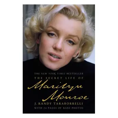 "The Secret Life of Marilyn Monroe" - "" ("Taraborrelli J. Randy")(Pevná vazba)