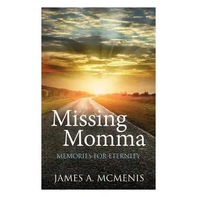 "Missing Momma" - "" ("McMenis James A.")(Pevná vazba)