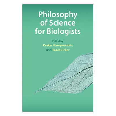 "Philosophy of Science for Biologists" - "" ("Kampourakis Kostas")(Pevná vazba)