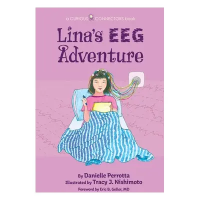 "Lina's EEG Adventure: A Curious Connectors Book" - "" ("Perrotta Danielle")(Paperback)