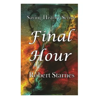 "Final Hour" - "" ("Starnes Robert")(Paperback)