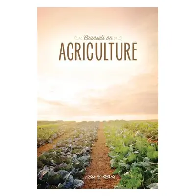 "Counsels on Agriculture" - "" ("White Ellen G.")(Paperback)