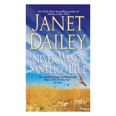 "Silver Wings, Santiago Blue" - "" ("Dailey Janet")(Paperback)