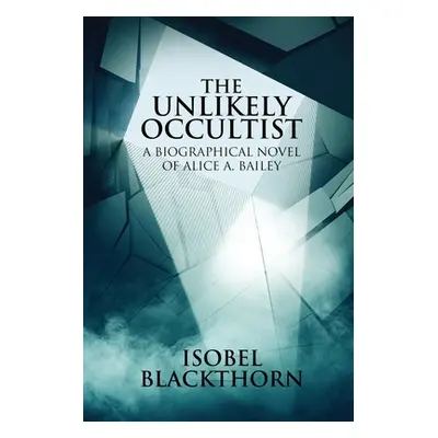 "The Unlikely Occultist" - "" ("Blackthorn Isobel")(Paperback)