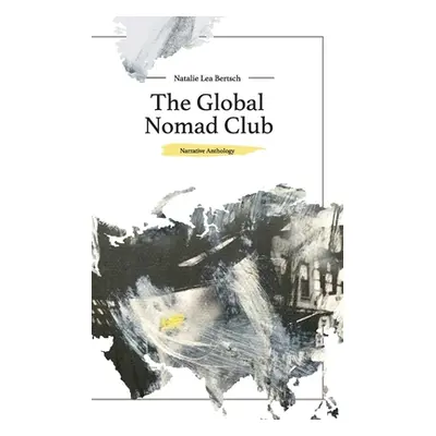 "The Global Nomad Club" - "" ("Bertsch Natalie")(Paperback)