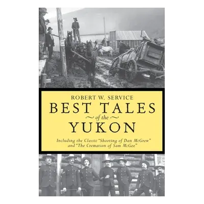 "Best Tales Yukon" - "" ("Service Robert W.")(Paperback)