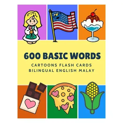 "600 Basic Words Cartoons Flash Cards Bilingual English Malay: Easy learning baby first book wit