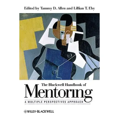 "The Blackwell Handbook of Mentoring: A Multiple Perspectives Approach" - "" ("Allen Tammy D.")(