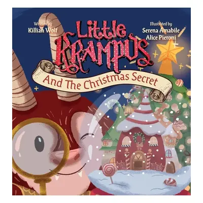 "Little Krampus And The Christmas Secret: A Children's Christmas Picture Book" - "" ("Wolf Killi