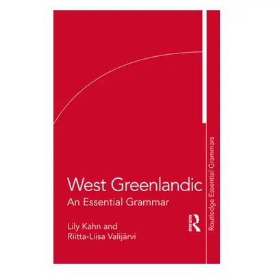 "West Greenlandic: An Essential Grammar" - "" ("Kahn Lily")(Paperback)