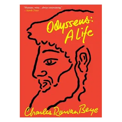 "Odysseus: A Life" - "" ("Beye Charles Rowan")(Paperback)