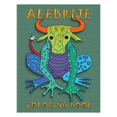 "Alebrije Coloring Book: Unique Fantasy Animal Creature Designs" - "" ("Publishing Nopalitos")(P