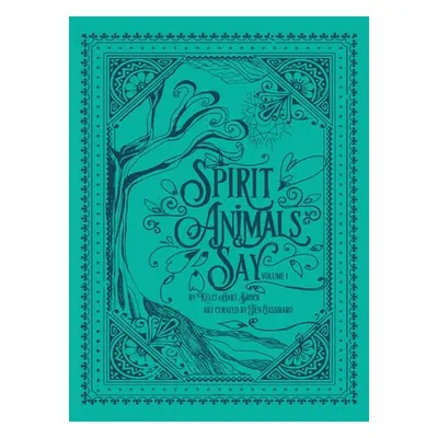 "Spirit Animals Say: Volume 1" - "" ("Brock Kelci Hart")(Pevná vazba)