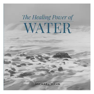 "Healing Power of Water" - "" ("Kahn Michael")(Pevná vazba)