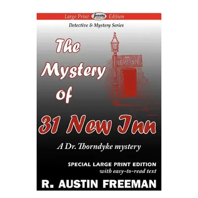 "The Mystery of 31 New Inn (Large Print Edition)" - "" ("Freeman R. Austin")(Paperback)