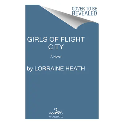 "Girls of Flight City: Inspired by True Events, a Novel of Wwii, the Royal Air Force, and Texas"