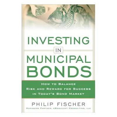 "Investing in Municipal Bonds: How to Balance Risk and Reward for Success in Today's Bond Market