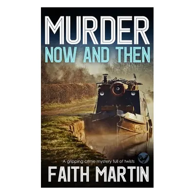 "MURDER NOW AND THEN a gripping crime mystery full of twists" - "" ("Martin Faith")(Paperback)