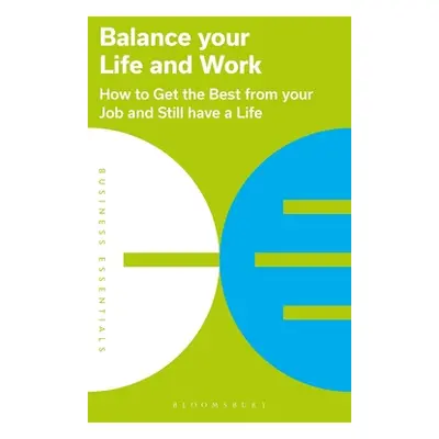 "Balance Your Life and Work: How to Get the Best from Your Job and Still Have a Life" - "" ("Pub