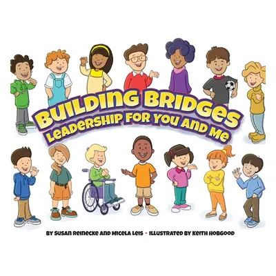 "Building Bridges: Leadership for You and Me" - "" ("Reinecke Susan")(Pevná vazba)