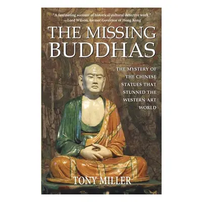 "The Missing Buddhas: The mystery of the Chinese Buddhist statues that stunned the Western art w