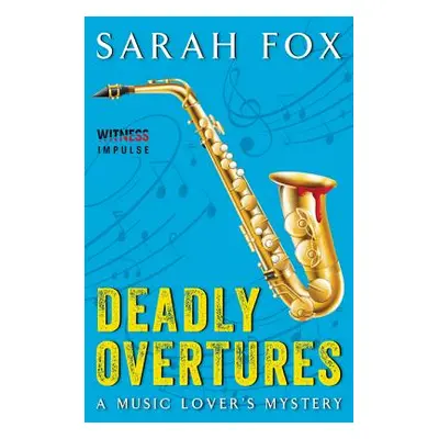 "Deadly Overtures: A Music Lover's Mystery" - "" ("Fox Sarah")(Paperback)