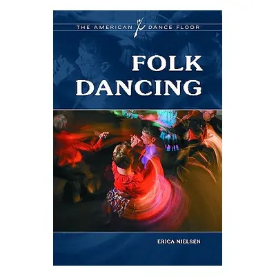 "Folk Dancing" - "" ("Nielsen Erica M.")(Pevná vazba)