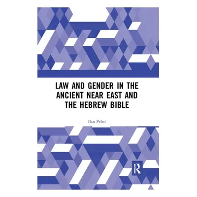 "Law and Gender in the Ancient Near East and the Hebrew Bible" - "" ("Peled Ilan")(Paperback)