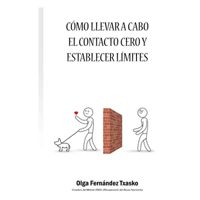 "Cmo llevar a cabo el Contacto Cero y Establecer Lmites" - "" ("Fernandez Txasko Olga")(Paperbac