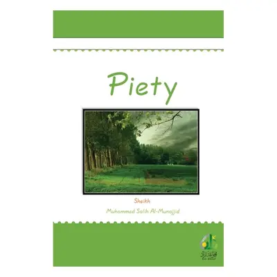 "Piety" - "" ("Al-Munajjid Muhammed Salih")(Paperback)