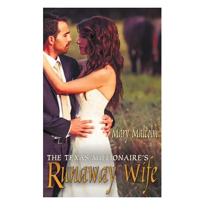 "The Texas Millionaire's Runaway Wife" - "" ("Malcolm Mary")(Paperback)