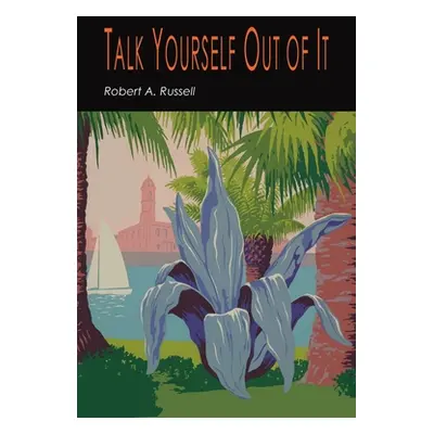 "Talk Yourself Out of It" - "" ("Russell Robert A.")(Paperback)