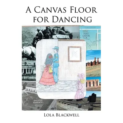 "A Canvas Floor for Dancing" - "" ("Blackwell Lola")(Paperback)